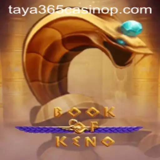 Exploring the World of BookOfKeno at Taya365 Casino