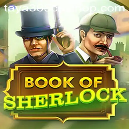 Discover the Intriguing World of BookOfSherlock at Taya365 Casino