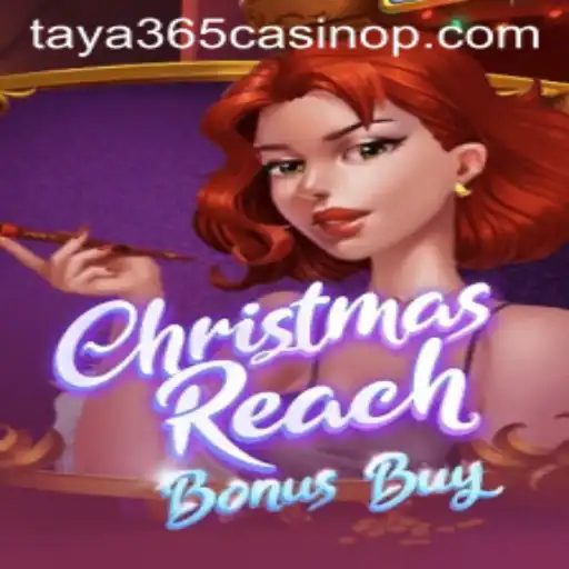 Explore the Exciting World of ChristmasReachBonusBuy at taya365 Casino