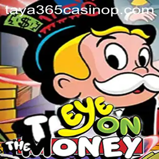 Exploring EyeOnTheMoney at Taya365 Casino