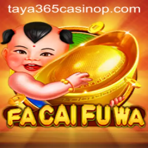 Exploring FaCaiFuWa: A Deep Dive into the Thrilling World of Taya365 Casino's Latest Gaming Sensation