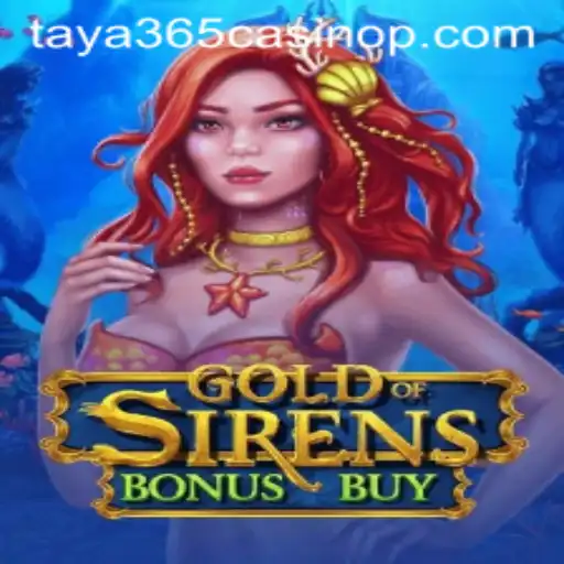 Experience the Thrills of GoldofSirensBonusBuy at Taya365 Casino