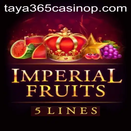 Explore the Royal Charm of ImperialFruits5 at Taya365 Casino