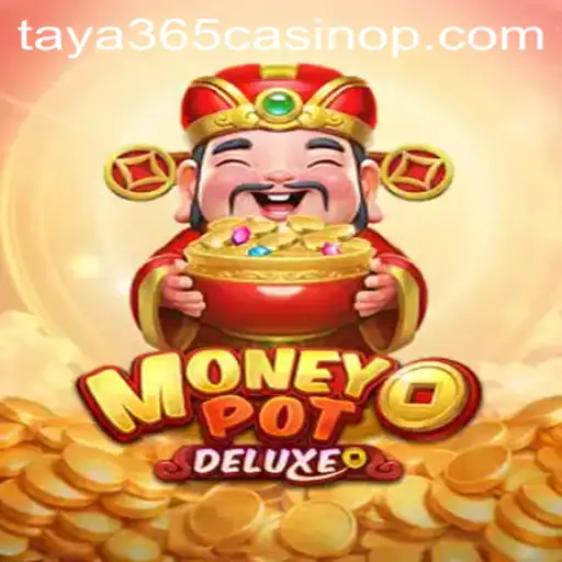 Exploring MoneyPotDELUXE: The Thrilling Casino Game at Taya365