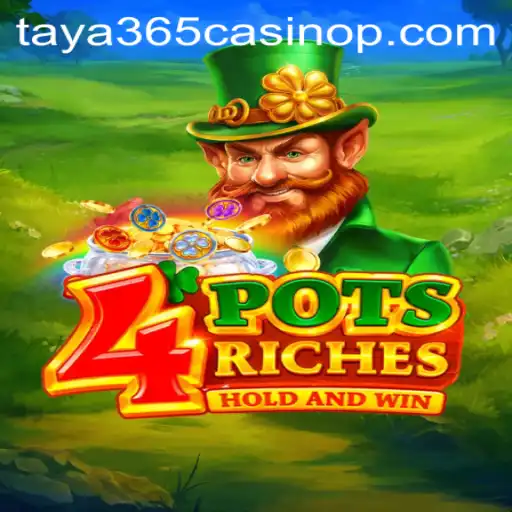 Exploring 4potsriches: The New Gaming Sensation at Taya365 Casino