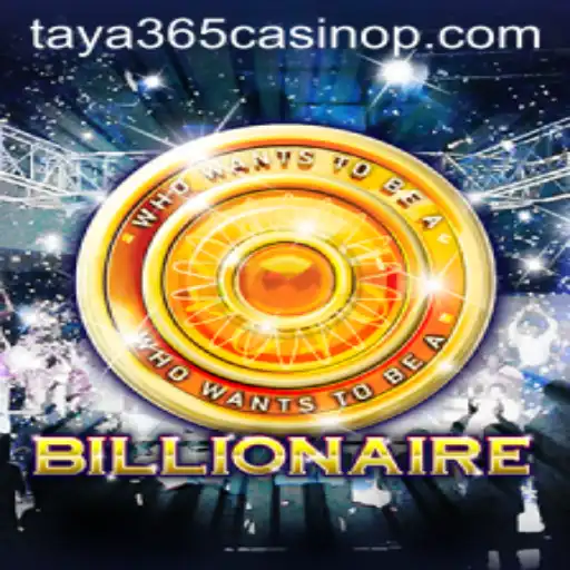 The Thrilling World of Billionaire: Exploring the Excitement at Taya365 Casino