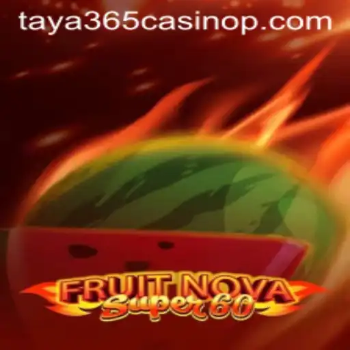 Dive into the Exciting World of FruitNovaSuper60 at Taya365 Casino
